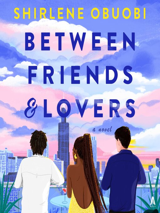 Title details for Between Friends & Lovers by Shirlene Obuobi - Available